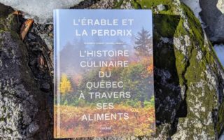 L’érable et la perdrix. L’histoire culinaire du Québec à travers ses aliments